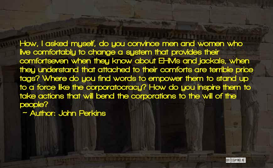 Change About Myself Quotes By John Perkins