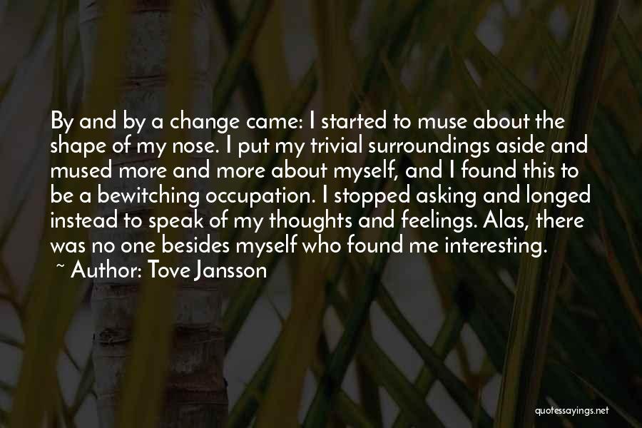 Change About Myself Quotes By Tove Jansson