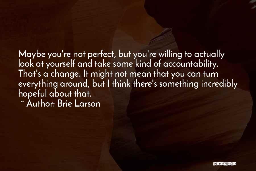 Change About Yourself Quotes By Brie Larson
