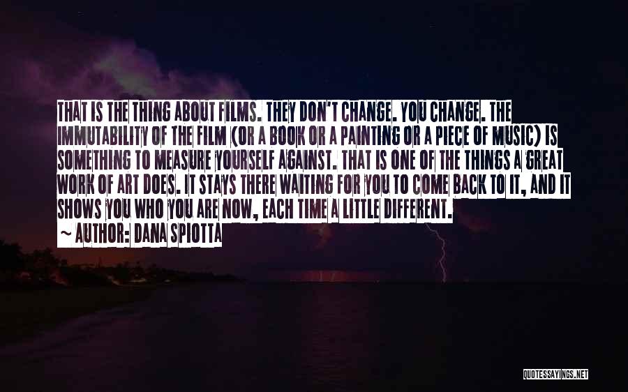 Change About Yourself Quotes By Dana Spiotta