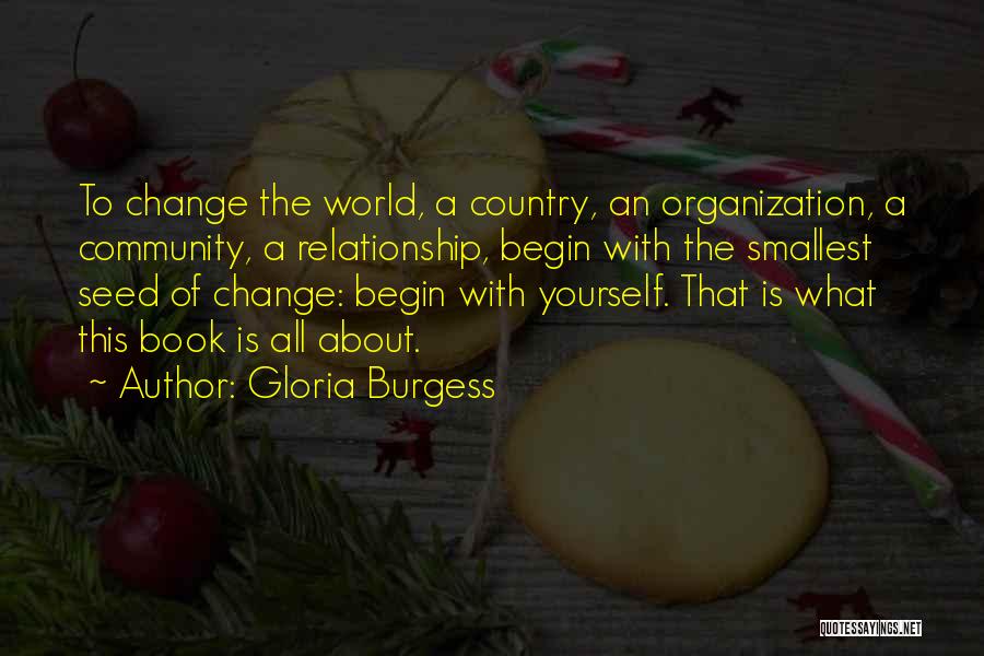 Change About Yourself Quotes By Gloria Burgess
