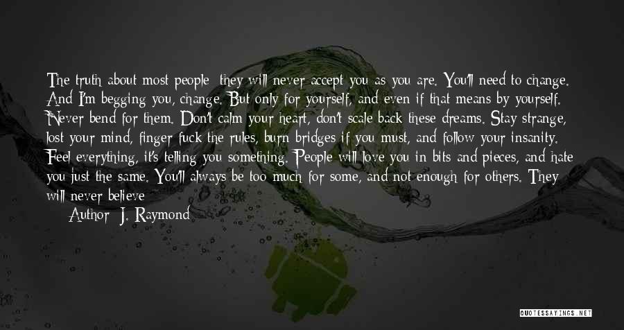 Change About Yourself Quotes By J. Raymond
