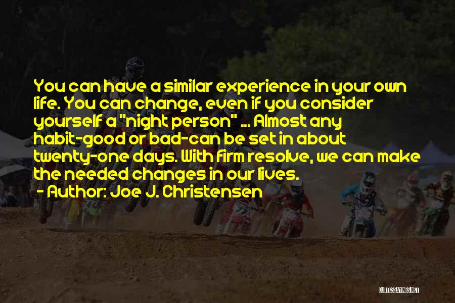 Change About Yourself Quotes By Joe J. Christensen