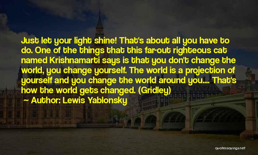 Change About Yourself Quotes By Lewis Yablonsky