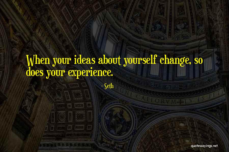 Change About Yourself Quotes By Seth Change About Yourself Quotes By Seth