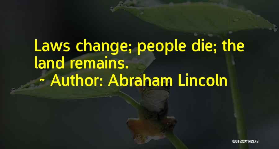 Change Abraham Lincoln Quotes By Abraham Lincoln