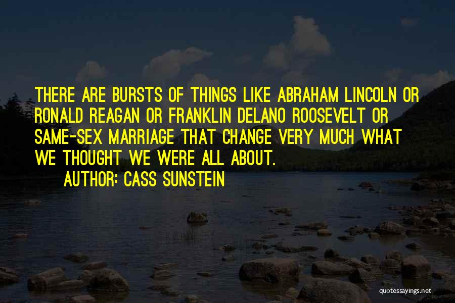 Change Abraham Lincoln Quotes By Cass Sunstein