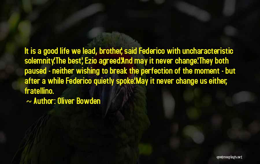 Change After Break Up Quotes By Oliver Bowden