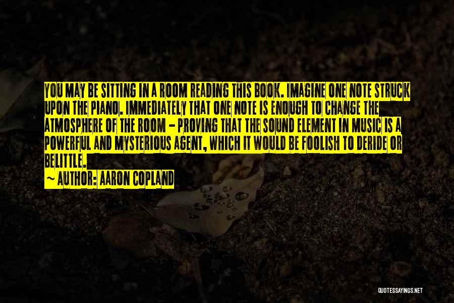 Change Agent Quotes By Aaron Copland