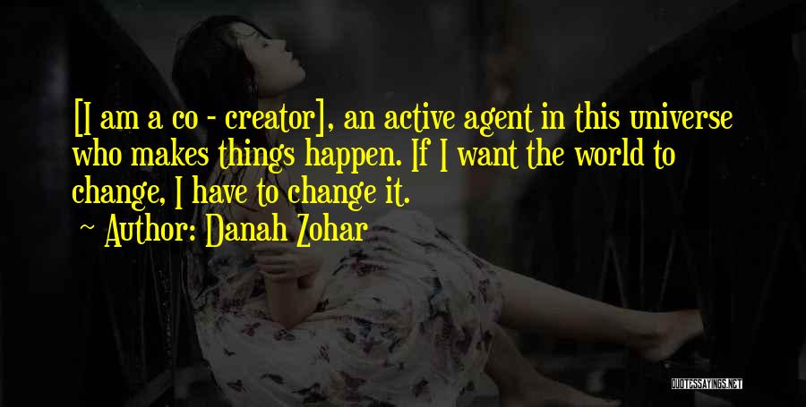 Change Agent Quotes By Danah Zohar