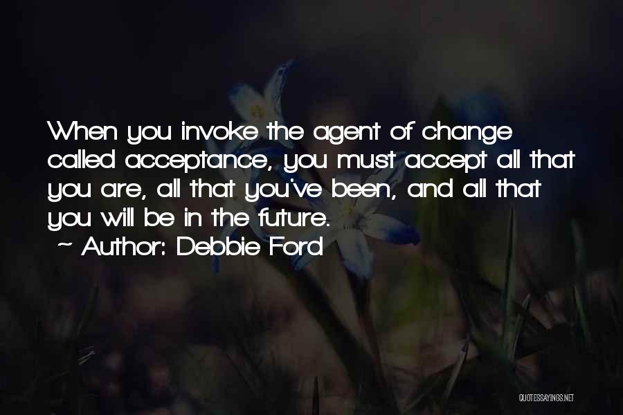 Change Agent Quotes By Debbie Ford