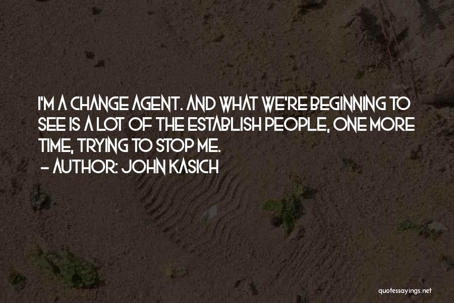 Change Agent Quotes By John Kasich