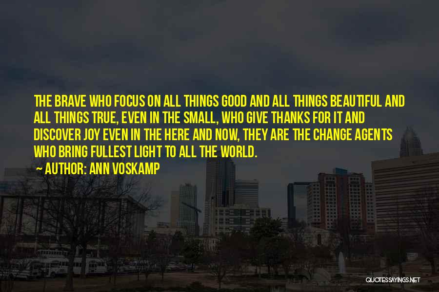 Change Agents Quotes By Ann Voskamp