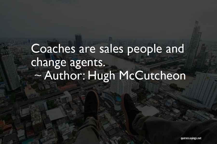 Change Agents Quotes By Hugh McCutcheon