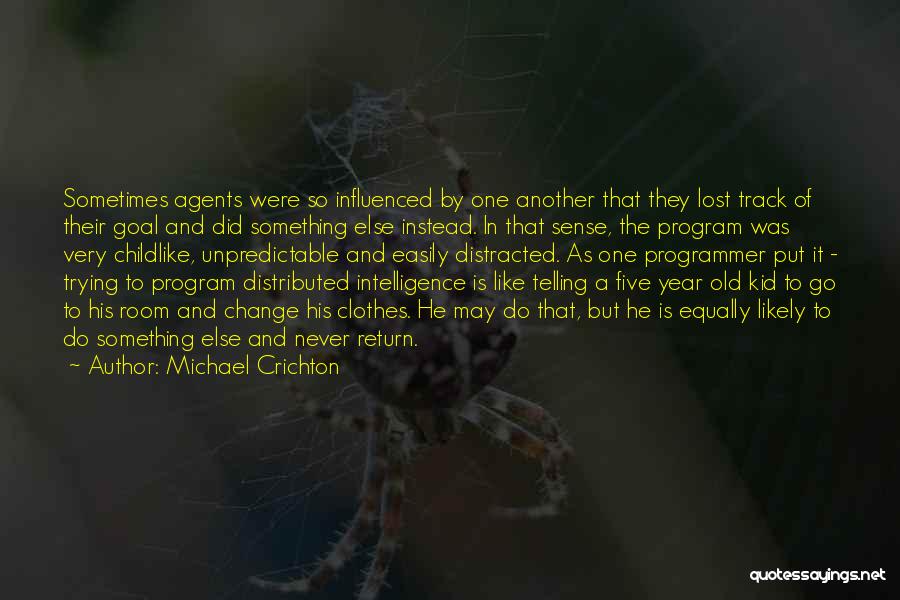 Change Agents Quotes By Michael Crichton