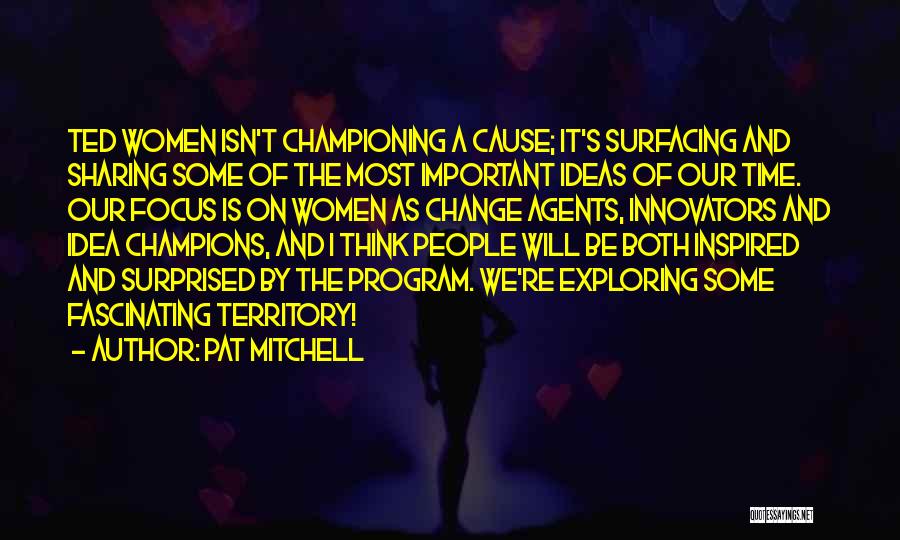 Change Agents Quotes By Pat Mitchell