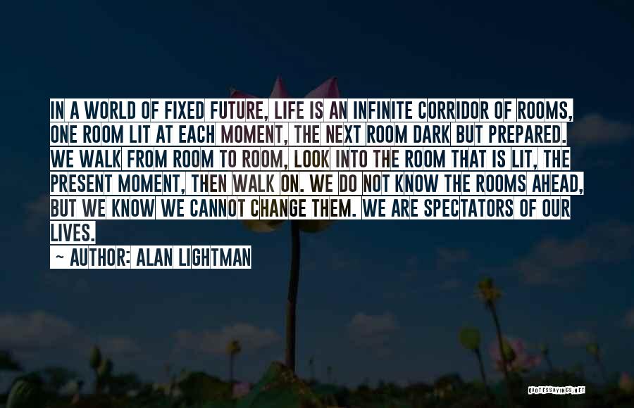 Change Ahead Quotes By Alan Lightman