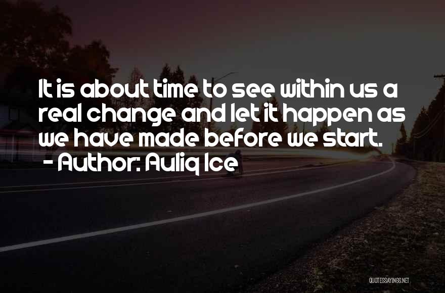 Change Ahead Quotes By Auliq Ice