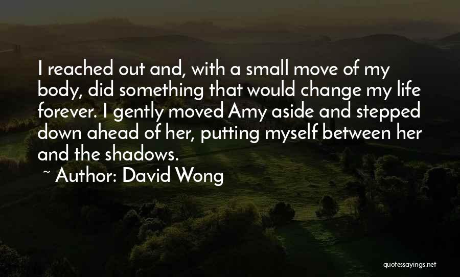 Change Ahead Quotes By David Wong