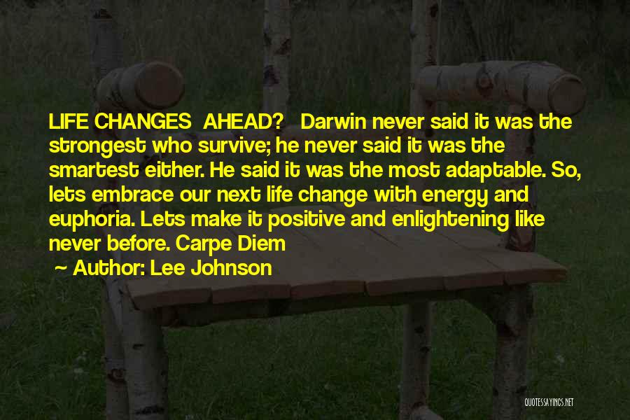 Change Ahead Quotes By Lee Johnson