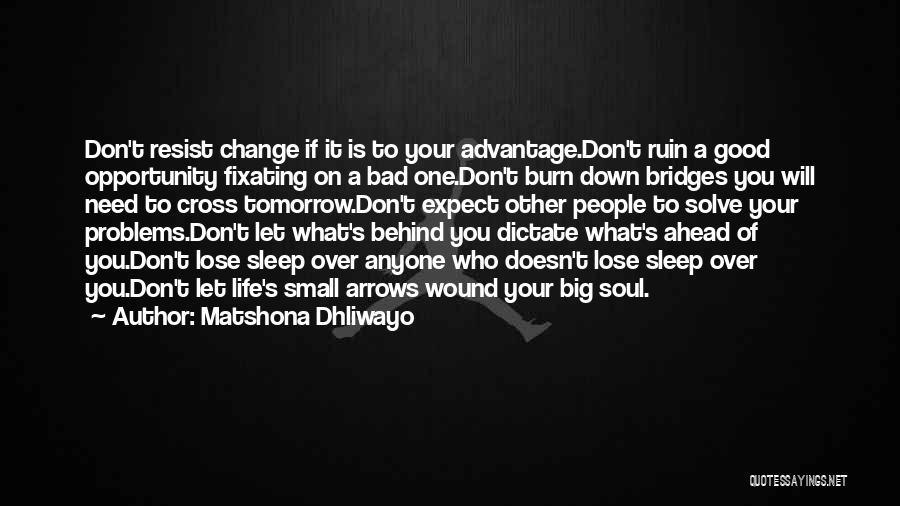 Change Ahead Quotes By Matshona Dhliwayo