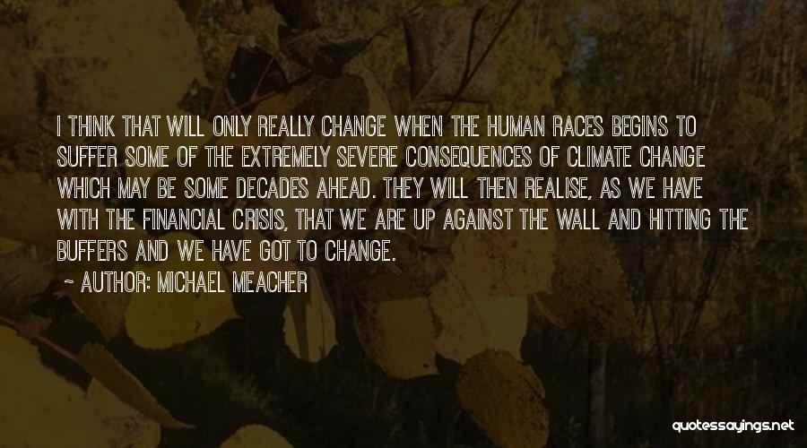 Change Ahead Quotes By Michael Meacher