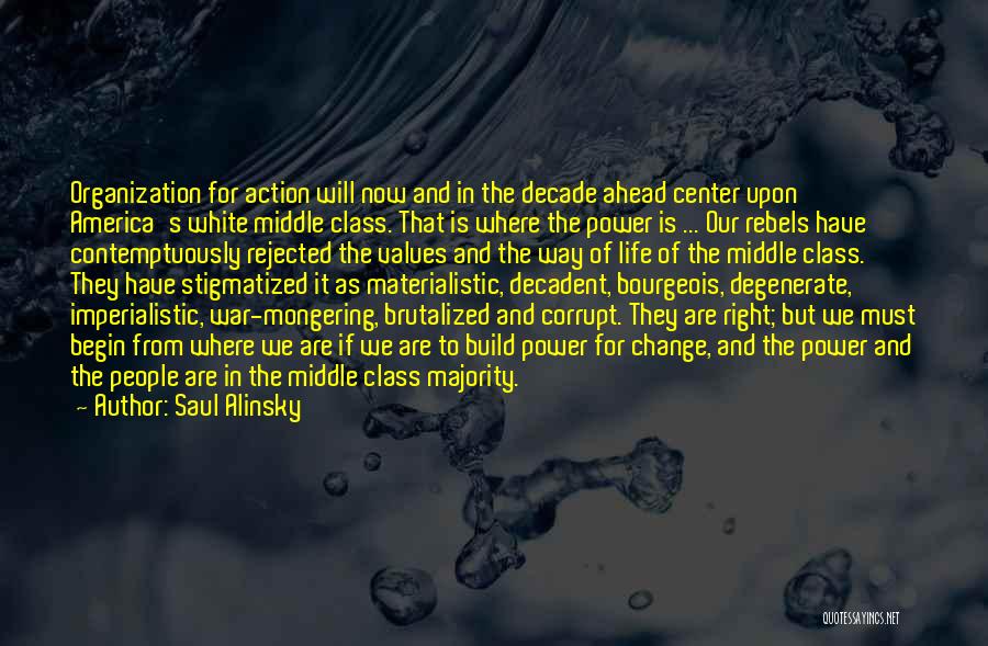 Change Ahead Quotes By Saul Alinsky