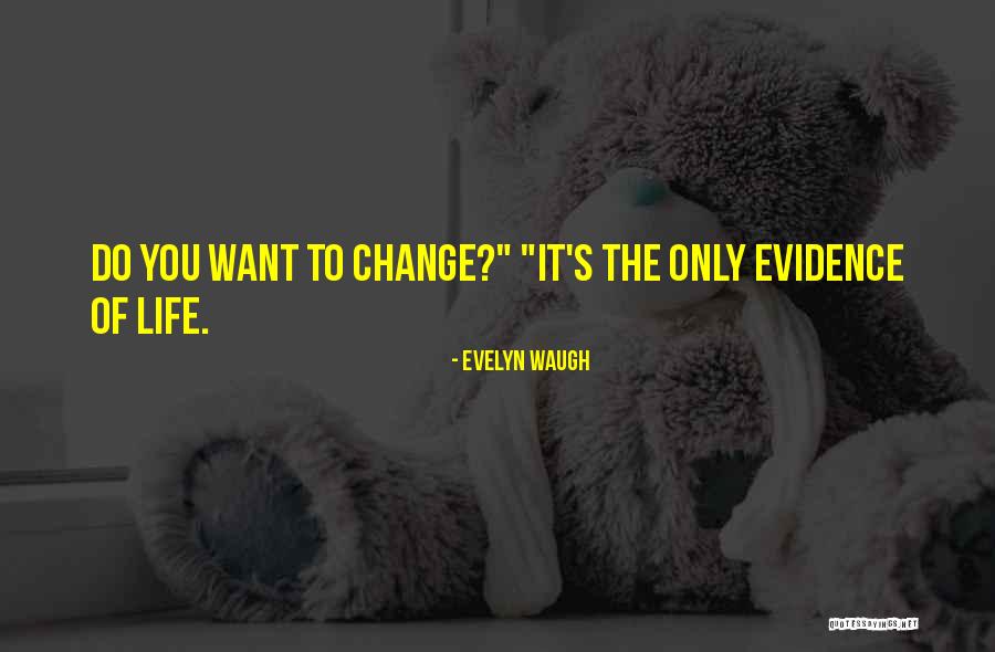 Change And Adaptation Quotes By Evelyn Waugh