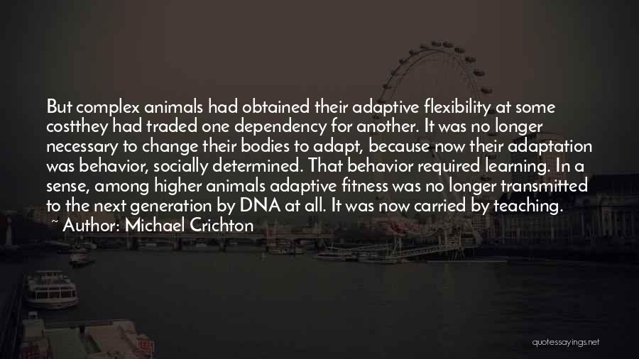 Change And Adaptation Quotes By Michael Crichton