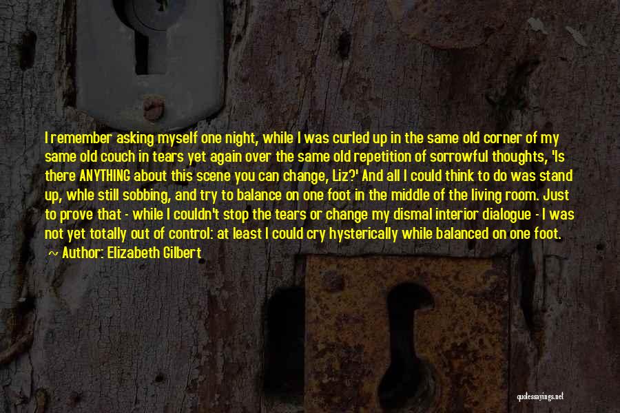Change And Balance Quotes By Elizabeth Gilbert