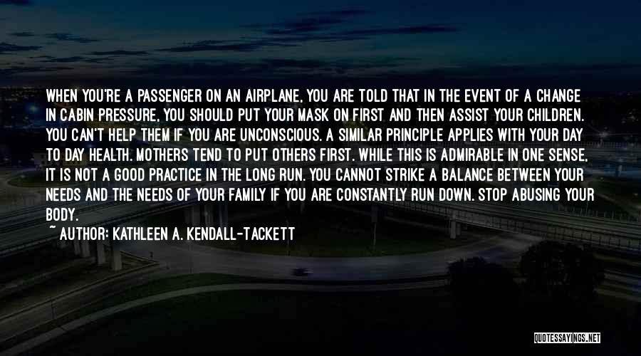 Change And Balance Quotes By Kathleen A. Kendall-Tackett