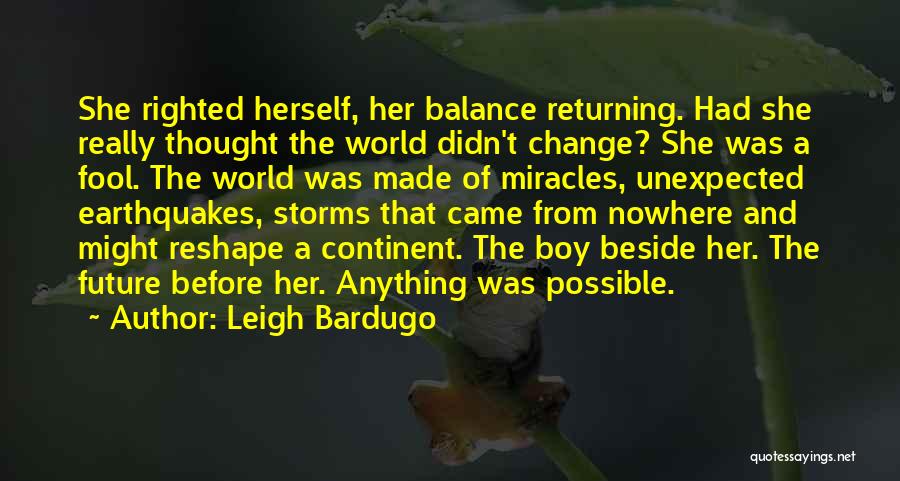 Change And Balance Quotes By Leigh Bardugo