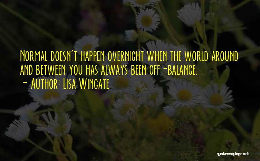 Change And Balance Quotes By Lisa Wingate