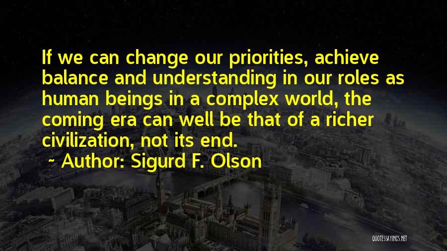 Change And Balance Quotes By Sigurd F. Olson
