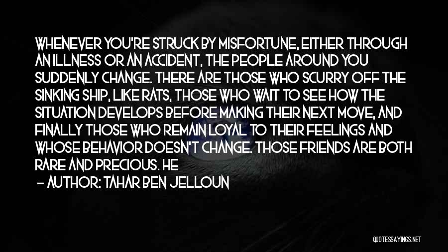 Change And Best Friends Quotes By Tahar Ben Jelloun