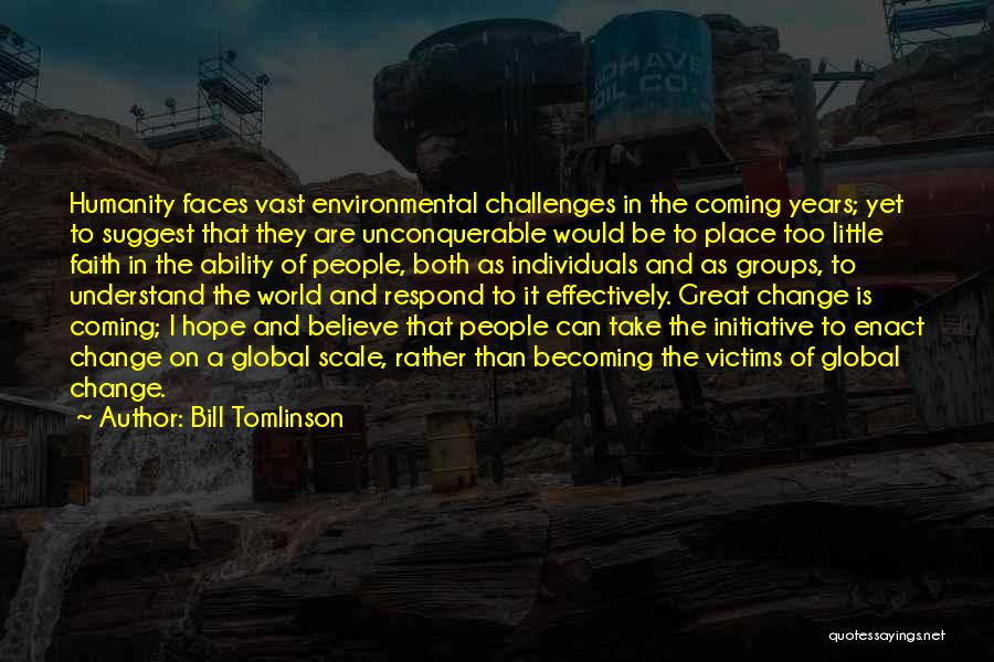 Change And Challenges Quotes By Bill Tomlinson