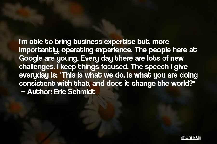 Change And Challenges Quotes By Eric Schmidt