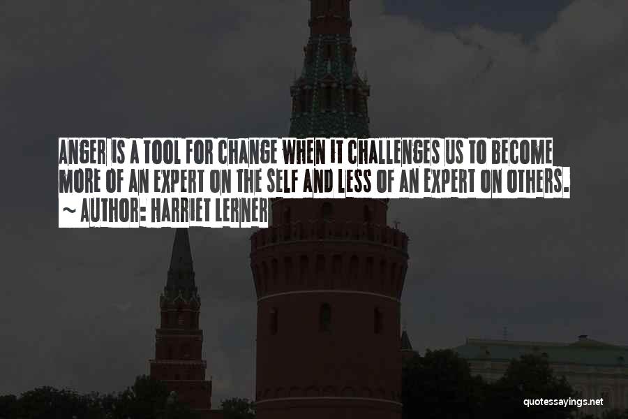 Change And Challenges Quotes By Harriet Lerner