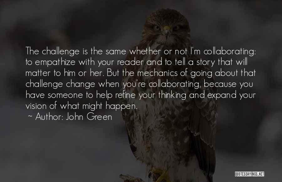 Change And Challenges Quotes By John Green