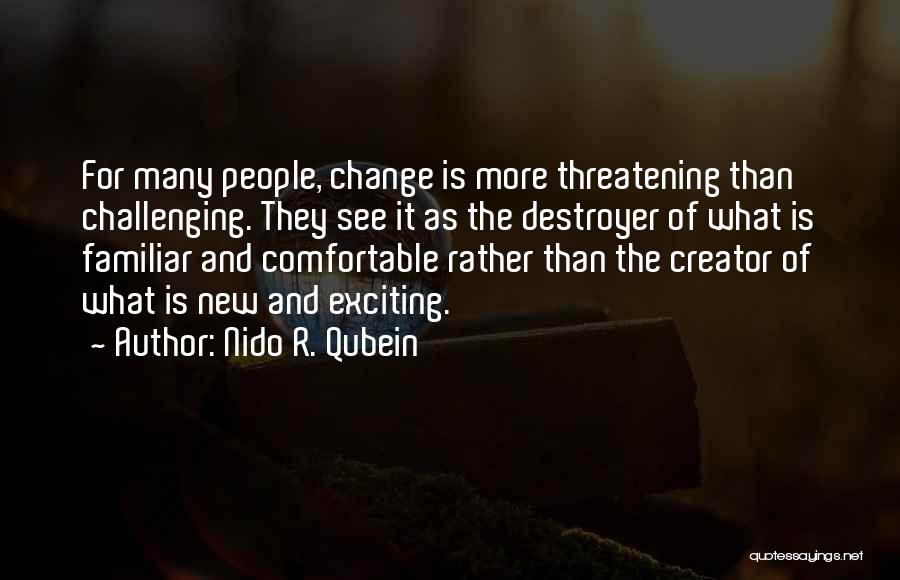 Change And Challenges Quotes By Nido R. Qubein