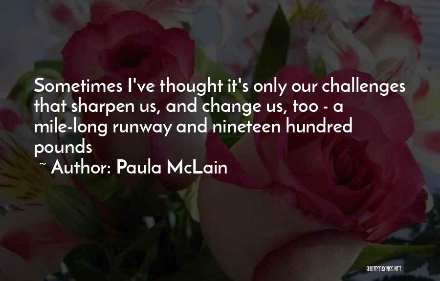 Change And Challenges Quotes By Paula McLain