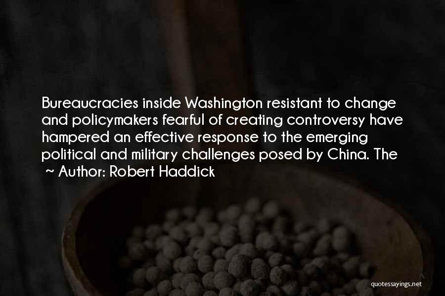 Change And Challenges Quotes By Robert Haddick