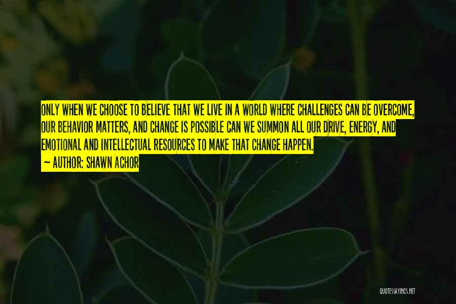 Change And Challenges Quotes By Shawn Achor