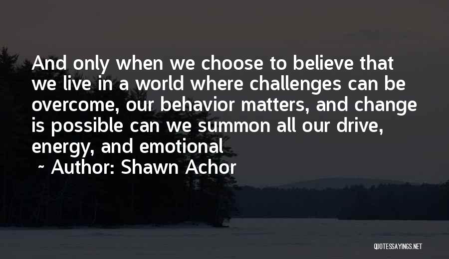 Change And Challenges Quotes By Shawn Achor