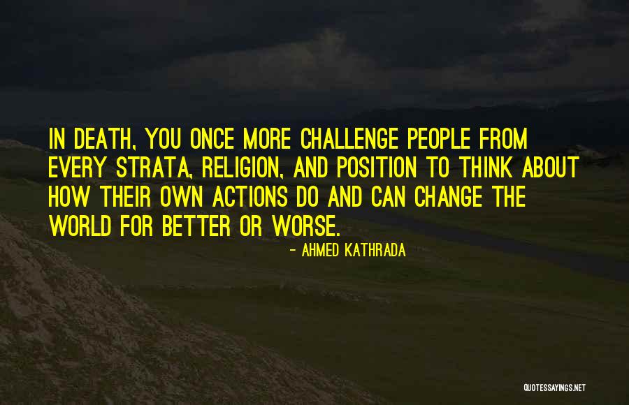 Change And Death Quotes By Ahmed Kathrada Change And Death Quotes By Ahmed Kathrada