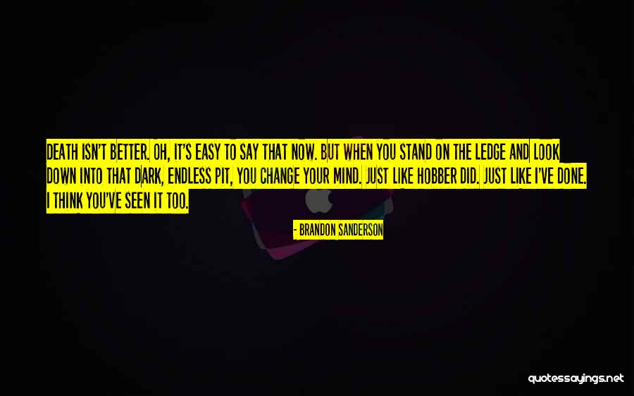 Change And Death Quotes By Brandon Sanderson Change And Death Quotes By Brandon Sanderson