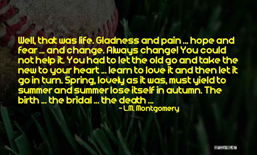 Change And Death Quotes By L.M. Montgomery Change And Death Quotes By L.M. Montgomery