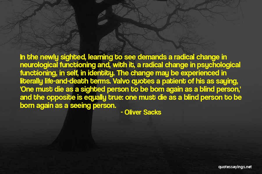 Change And Death Quotes By Oliver Sacks Change And Death Quotes By Oliver Sacks