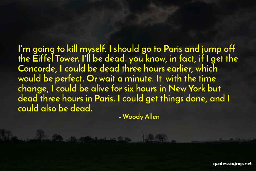 Change And Death Quotes By Woody Allen Change And Death Quotes By Woody Allen