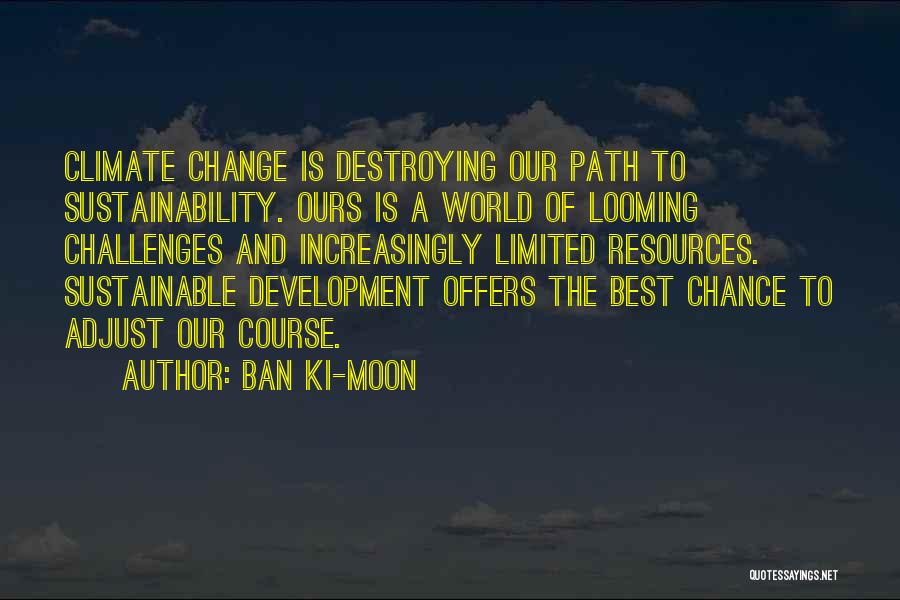 Change And Development Quotes By Ban Ki-moon